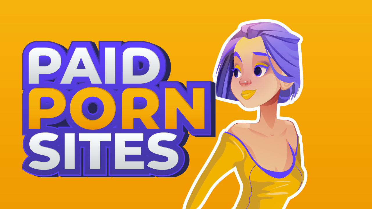 Best Paid Porn Sites- Best Paid Porn Sites